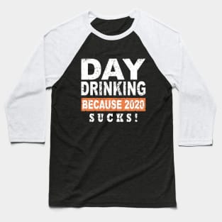 Vintage Day Drinking Because 2020 Sucks Baseball T-Shirt